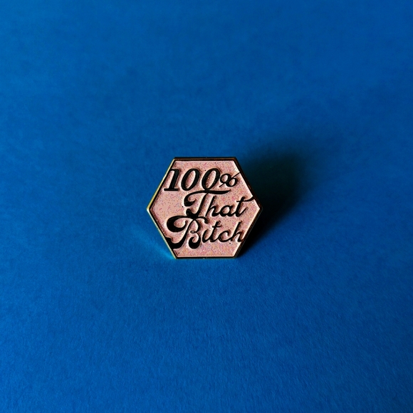 Cassãj Accessories - 2/$20 "100% THAT B*TCH" Enamel Pin